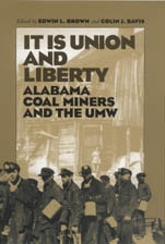 cover of It is Union and Liberty: Alabama Coal Miners, 1898-1998