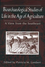 cover of Bioarchaeological Studies of Life in the Age of Agriculture: A View from the Southeast