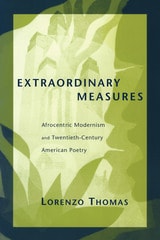 cover of Extraordinary Measures: Afrocentric Modernism and 20th-Century American Poetry