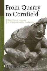 cover of From Quarry to Cornfield: The Political Economy of Mississippian Hoe Production