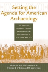 cover of Setting the Agenda for American Archaeology: The National Research Council Archaeological Conferences of 1929, 1932, and 1935