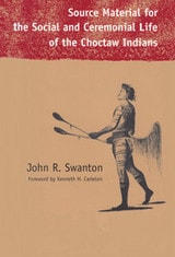 cover of Source Material for the Social and Ceremonial Life of the Choctaw Indians