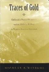 cover of Traces of Gold: California's Natural Resources and the Claim to Realism in Western American Literature