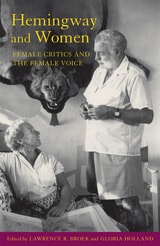cover of Hemingway and Women: Female Critics and the Female Voice
