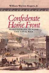 cover of Confederate Home Front: Montgomery during the Civil War