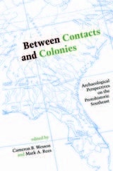 cover of Between Contacts and Colonies: Archaeological Perspectives on the Protohistoric Southeast