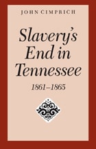 cover of Slavery's End In Tennessee