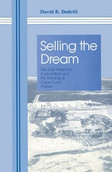 cover of Selling The Dream: The Gulf American Corporation and the Building of Cape Coral, Florida