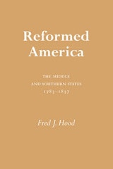 cover of Reformed America: The Middle and Southern States 1783-1837