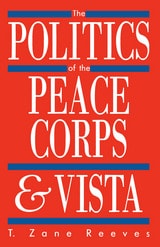 cover of The Politics of the Peace Corps and VISTA