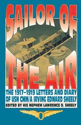 cover of Sailor Of The Air: The 1917-1919 Letters and Diary of USN CMM/A Irving Edward Sheely