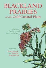 cover of Blackland Prairies of the Gulf Coastal Plain: Nature, Culture, and Sustainability
