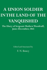 cover of A Union Soldier in the Land of the Vanquished: TheDiary of Sergeant Mathew Woodruff, June-December, 1865