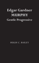 cover of Edgar Gardner Murphy: Gentle Progressive