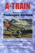 cover of A-Train: Memoirs of a Tuskegee Airman