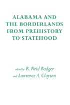 cover of Alabama and the Borderlands: From Prehistory To Statehood