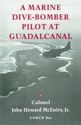 cover of A Marine Dive-bomber Pilot at Guadalcanal