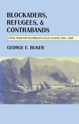 cover of Blockaders, Refugees, and Contrabands: Civil War on Florida's Gulf Coast, 1861-1865