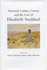 cover of American Culture, Canons, and the Case of Elizabeth Stoddard