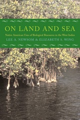 cover of On Land and Sea: Native American Uses of Biological Resources in the West Indies