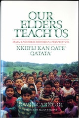 cover of Our Elders Teach Us: Maya-Kaqchikel Historical Perspectives