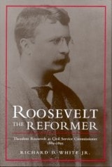 cover of Roosevelt the Reformer: Theodore Roosevelt as Civil Service Commissioner, 1889-1895