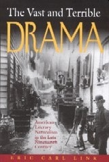 cover of The Vast and Terrible Drama: American Literary Naturalism in the Late Nineteenth Century