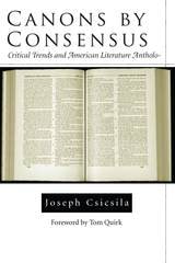 cover of Canons by Consensus: Critical Trends and American Literature Anthologies
