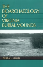 cover of The Bioarchaeology of Virginia Burial Mounds