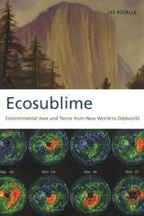 cover of Ecosublime: Environmental Awe and Terror from New World to Oddworld