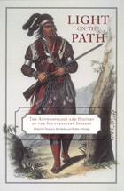 cover of Light on the Path: The Anthropology and History of the Southeastern Indians