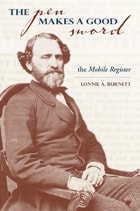 cover of The Pen Makes a Good Sword: John Forsyth of the Mobile Register