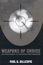 cover of Weapons of Choice: The Development of Precision Guided Munitions