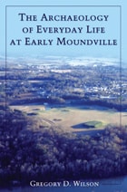 cover of The Archaeology of Everyday Life at Early Moundville
