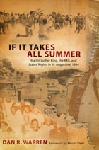 cover of If It Takes All Summer: Martin Luther King, the KKK, and States' Rights in St. Augustine, 1964