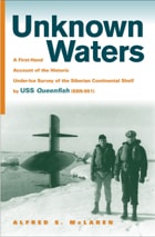 cover of Unknown Waters: A First-Hand Account of the Historic Under-Ice Survey of the Siberian Continental Shelf by USS Queenfish (SSN-651)