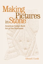 cover of Making Pictures in Stone: American Indian Rock Art of the Northeast