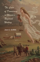 cover of The Color of Democracy in Women's Regional Writing