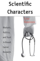 cover of Scientific Characters: Rhetoric, Politics, and Trust in Breast Cancer Research