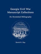 cover of Georgia Civil War Manuscript Collections: An Annotated Bibliography