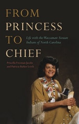 cover of From Princess to Chief: Life with the Waccamaw Siouan Indians of North Carolina