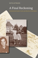 cover of A Final Reckoning: A Hannover Family's Life and Death in the Shoah