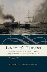 cover of Lincoln's Trident: The West Gulf Blockading Squadron during the Civil War