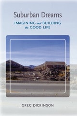 cover of Suburban Dreams: Imagining and Building the Good Life