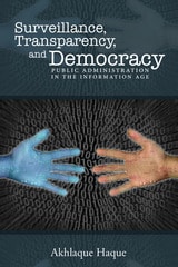cover of Surveillance, Transparency, and Democracy: Public Administration in the Information Age