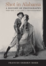 cover of Shot in Alabama: A History of Photography, 1839–1941, and a List of Photographers