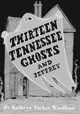 cover of Thirteen Tennessee Ghosts and Jeffrey: Commemorative Edition