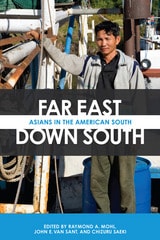 cover of Far East, Down South: Asians in the American South