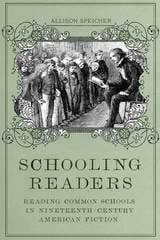 cover of Schooling Readers: Reading Common Schools in Nineteenth-Century American Fiction