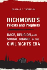 cover of Richmond's Priests and Prophets: Race, Religion, and Social Change in the Civil Rights Era
